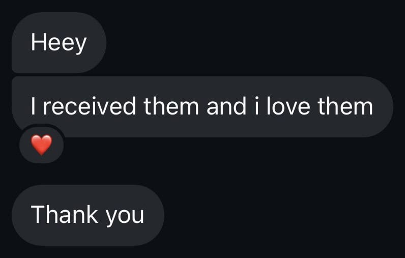 Customer message: I received them and I love them. Thank you.