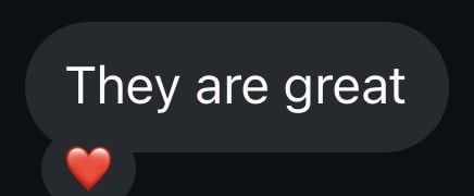 Customer message: They are great.